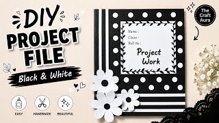 DIY Cardboard Project File Decoration | Beautiful Black &amp; White File Cover Design ✨