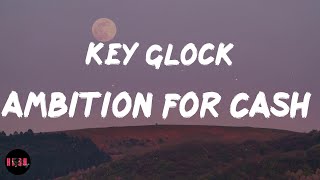 Ambition For Cash (Lyrics) Key Glock
