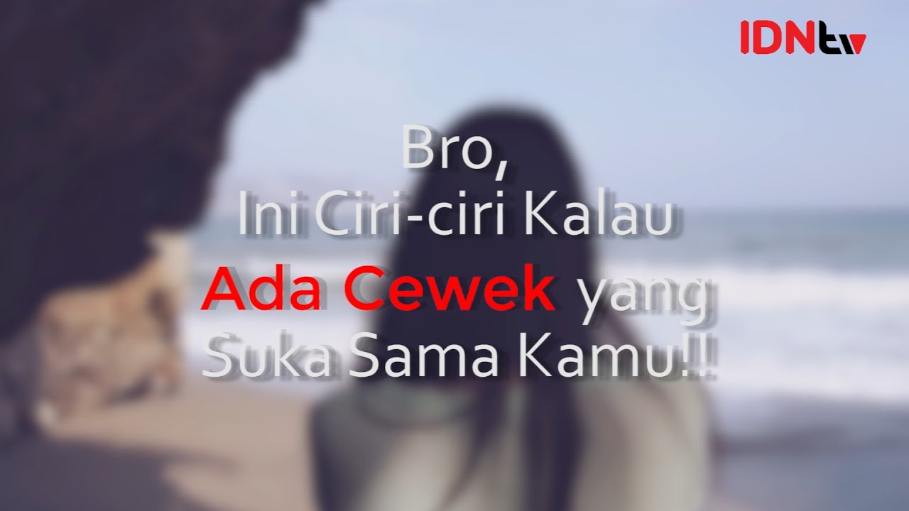 Bro Ini Ciri Ciri Kalau Ada Cewek Yang Suka Sama Kamu YouTube