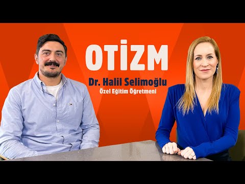 Otizm Spektrum Bozukluğu’nu Özel Eğitim Öğretmeni Dr.Halil Selimoğlu ile konuştuk