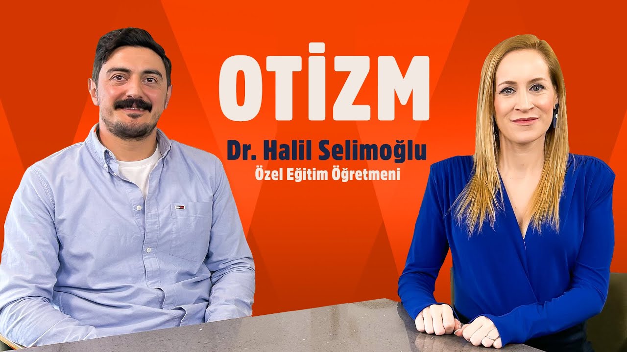 Otizm Spektrum Bozukluğu’nu Özel Eğitim Öğretmeni Dr.Halil Selimoğlu ile konuştuk