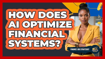 How Does AI Optimize Financial Systems? - Finance Job Strategist