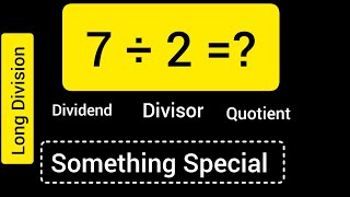 Famous 7 Divided by 2 ||7÷2 ||How do you divide 7 by 2 step by step?||Long Division Net Worth
