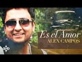 Es el amor / Alex Campos (video oficial)