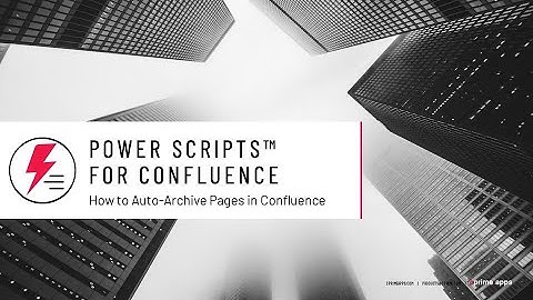 How to auto-archive pages in Confluence using Power Scripts™ for Confluence