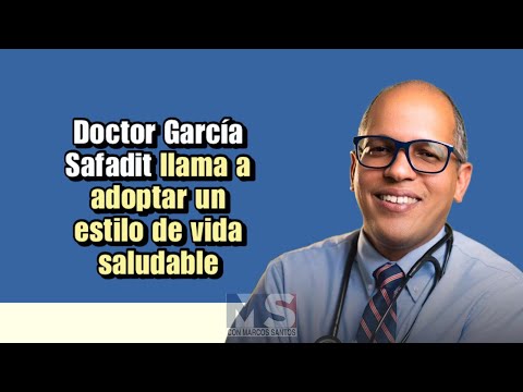 Doctor García Safadit llama a adoptar un estilo de vida saludable