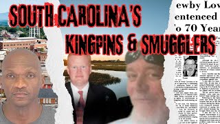 South Carolina's Most Infamous Kingpins & Smugglers #southcarolina
