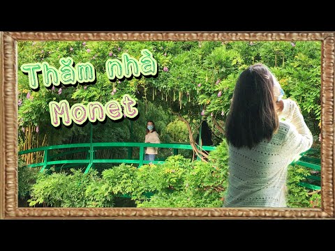 THĂM NHÀ HỌA SĨ MONET | LÀNG GIVERNY | DU LỊCH PHÁP