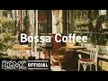 Bossa Coffee: Bossa Nova & Jazz Music: Background Music with Coffee Shop Music Ambience