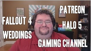 Rambling: Fallout 4, MARRIAGE, Gaming, Patreon