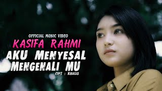 Kasifa Rahmi | MENYESAL MENGENAL MU (Official Music Video) Sejak Diriku Kau Tinggal Pergi