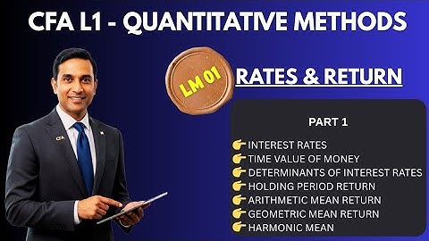 CFA L1 - Quantitative Methods | LM 01 Rates and Return | Part 1 #quantitativemethods #cfalevel1