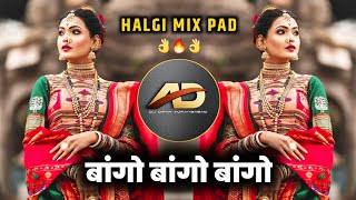 Bango Bango Dj song | बांगो बांगो बांगो Dj | Halgi Mix Pad | Dj Dipak AD