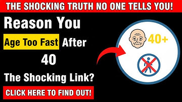 Reason You Age Too Fast After 40