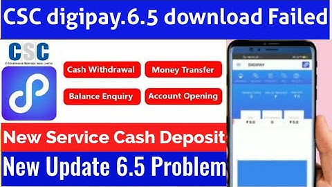 CSC Digipay 6.5 Download Problem Solve |New Trick | Cash Deposit Service live