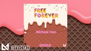 Michael Han 『Free Forever Prod. Jone Haru』 Official Lyric Video