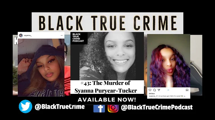 #43: The Murder of Syanna Puryear-Tucker