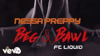 Nessa Preppy, ZJ Liquid - Beg & Bawl (Official Audio)