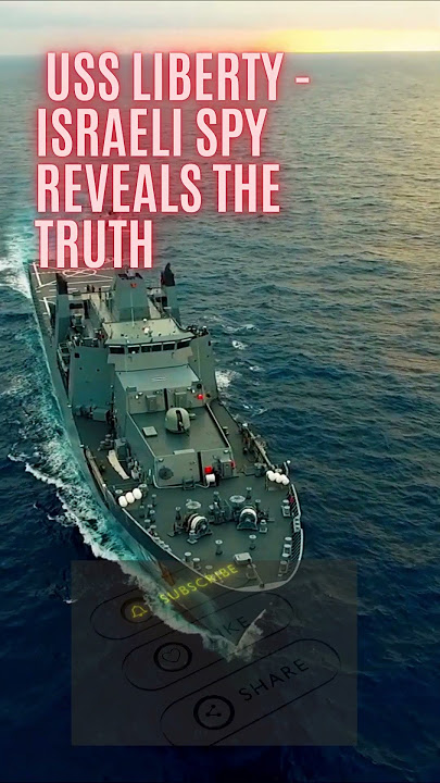 USS Liberty - Israeli spy reveals the truth