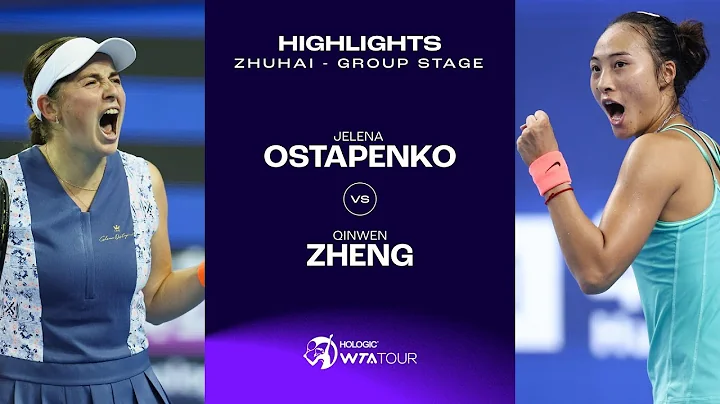 Jelena Ostapenko vs. Zheng Qinwen | 2023 Zhuhai Group Stage | WTA Match Highlights - DayDayNews