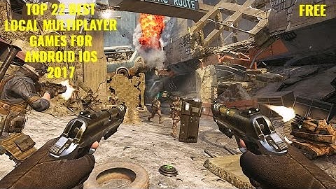 @TOP 22 BEST LOCAL MULTIPLAYER GAMES ANDROID IOS 2017 [FREE]@