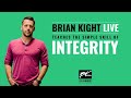 Brian kight teaches live  the simple skill of integrity