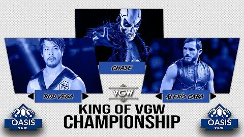 Oasis - Rod Vega vs Alexis Caba vs Chase - King Of VGW Championship