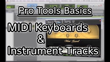 Pro Tools Basics 06: Using a MIDI Keyboard In Pro Tools