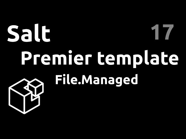 Premier Template : file managed - #Salt 17