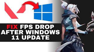 How to Fix Valorant FPS Drop After Windows 11 Update (2025 GUIDE)