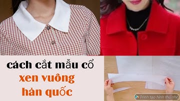 251✅::Cách cắt mẫu cổ áo xen vuông hàn quốc kỹ thuật cắt may cho người mới .Super easy way to cut