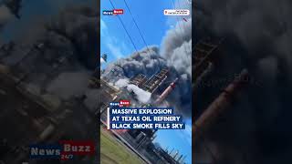 Massive Explosion at Texas Oil Refinery | Black Smoke Fills Sky