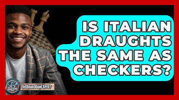 Is Italian Draughts The Same As Checkers? - The Board Game Xpert