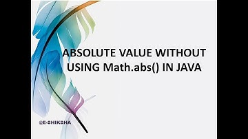 ABSOLUTE VALUE WITHOUT USING Math.abs()  @E-SHIKSHA #shardaKarmakar #javaprogramming