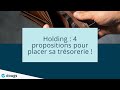 Holding : comment placer sa trésorerie en 4 propositions - #Webinar