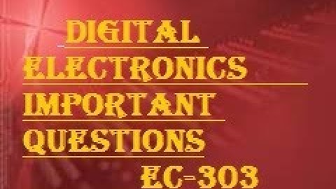 DIGITAL ELECTRONICS IMP QUESTIONS TO PASS EASILY