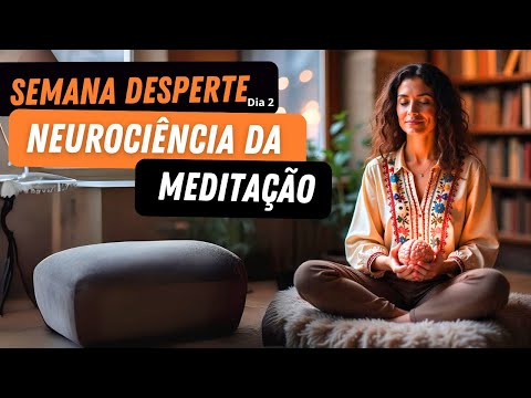 ▶ Revolução Mindfulness · Semana Desperte Dia 2: Neurociência da Meditação