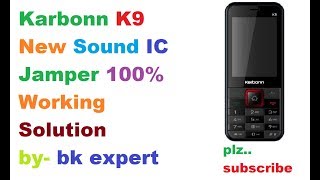 karbonn k9 new sound ic jamper 100% working solution