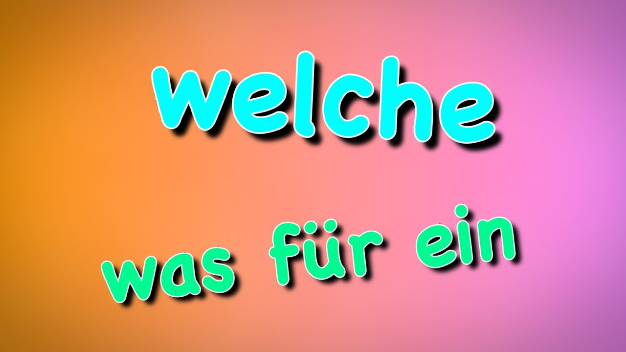 Frageartikel "welche" oder "was für ein" 🇩🇪 YouTube