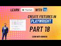 How to Create Playwright Fixtures and use them in your test | Learn Playwright using TS | Part 18