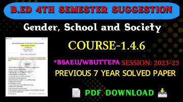 B.ed 4th semester suggestion 2025 | Course- 1.4.6 | Gender school and society b.ed 4th sem notes