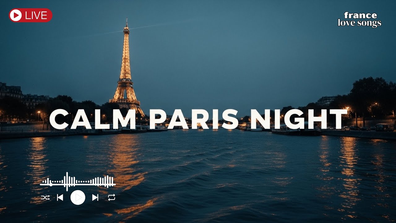 Calm French Chanson & Paris Love Songs 🌙 Relaxing Night Music