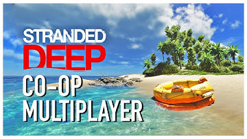 Stranded Deep Co-Op Multiplayer Update - Island Survival Simulation