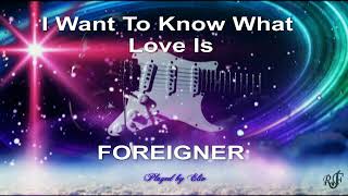 Video thumbnail of "Foreigner - I Want To Know What Love Is -  instrumental guitar cover"