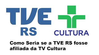 Como Seria Se A Tve Rs Fosse Afiliada Da Tv Cultura