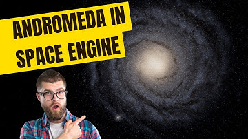 Explore the Andromeda Galaxy in Space Engine