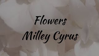 Milley Cyrus-Flowers (Lyrics Video)