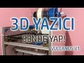 3D Yazıcı Yapımı - Vulcanus V1