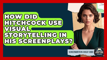 How Did Hitchcock Use Visual Storytelling In His Screenplays? - Screenwriter