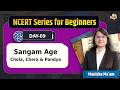 South Indian Kingdoms & Sangam Age NCERT for UPSC | Chola, Chera, Pandya, Kushanas & Shakas